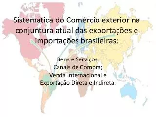 Sistemática do Comércio exterior na conjuntura atual das exportações e importações brasileiras:
