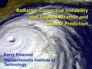Radiative-Convective Instability and Tropical Weather and Climate Prediction