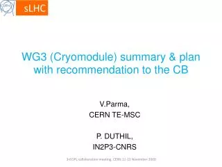 WG3 (Cryomodule) summary &amp; plan with recommendation to the CB