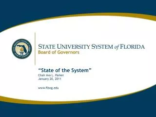 “State of the System” Chair Ava L. Parker January 20, 2011 flbog