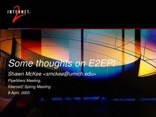 Some thoughts on E2EPI Shawn McKee &lt;smckee@umich&gt; Pipefitters Meeting,