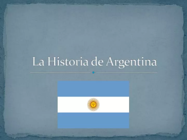 la historia de argentina