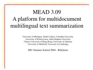 MEAD 3.09 A platform for multidocument multilingual text summarization