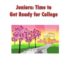 Juniors: Time to Get Ready for College