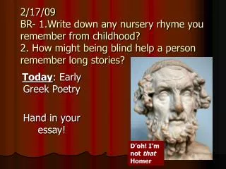 Today : Early Greek Poetry Hand in your essay!