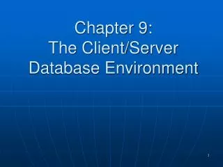 Chapter 9: The Client/Server Database Environment