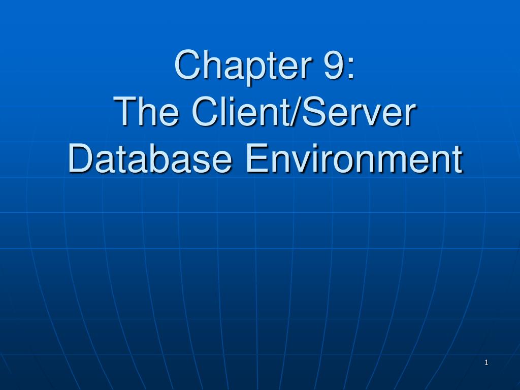 PPT - Chapter 9: The Client/Server Database Environment PowerPoint ...