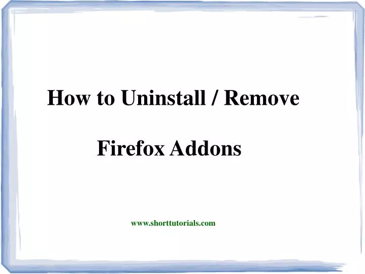 how to uninstall remove firefox addons www shorttutorials com