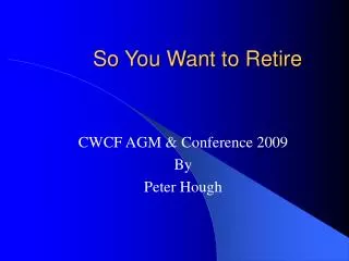 So You Want to Retire