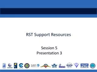 RST Support Resources