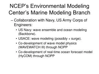 NCEP’s Environmental Modeling Center’s Marine Modeling Branch