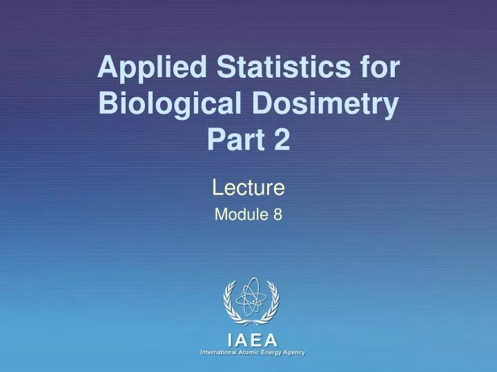 applied statistics for biological dosimetry part 2