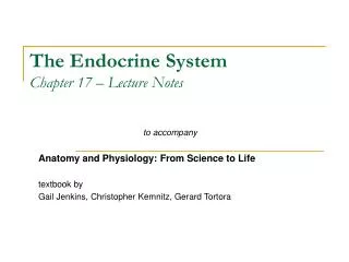 The Endocrine System Chapter 17 – Lecture Notes