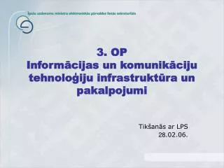 3. OP Informācijas un komunikāciju tehnoloģiju infrastruktūra un pakalpojumi