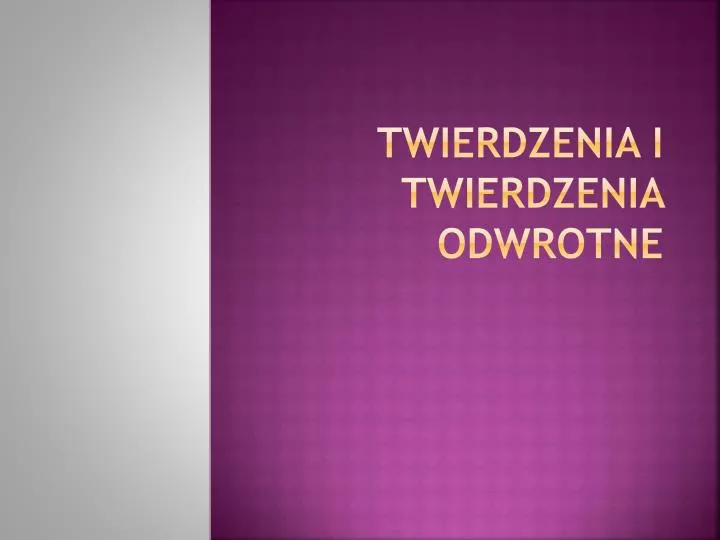 twierdzenia i twierdzenia odwrotne