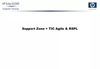 Support Zone + TIC Agile &amp; RSPL