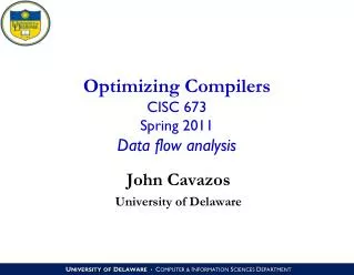 Optimizing Compilers CISC 673 Spring 2011 Data flow analysis