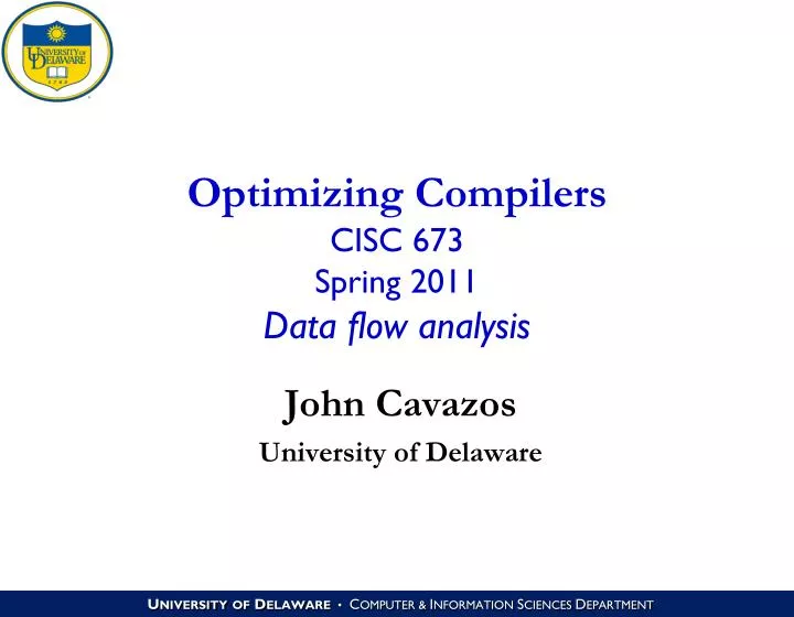 optimizing compilers cisc 673 spring 2011 data flow analysis