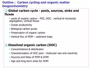Outline : Carbon cycling and organic matter biogeochemistry