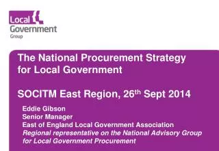 The National Procurement Strategy for Local Government SOCITM East Region, 26 th Sept 2014