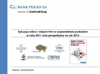 Sytuacja mikro i małych firm w województwie podlaskim w roku 2011 oraz perspektywy na rok 2012