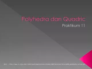 Polyhedra dan Quadric
