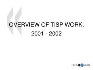 OVERVIEW OF TISP WORK: 2001 - 2002