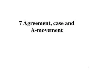 7 Agreement, case and A-movement
