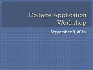 College Application Workshop