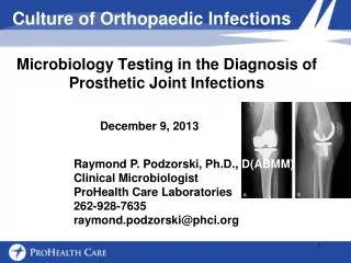 Raymond P. Podzorski, Ph.D., D(ABMM) Clinical Microbiologist ProHealth Care Laboratories