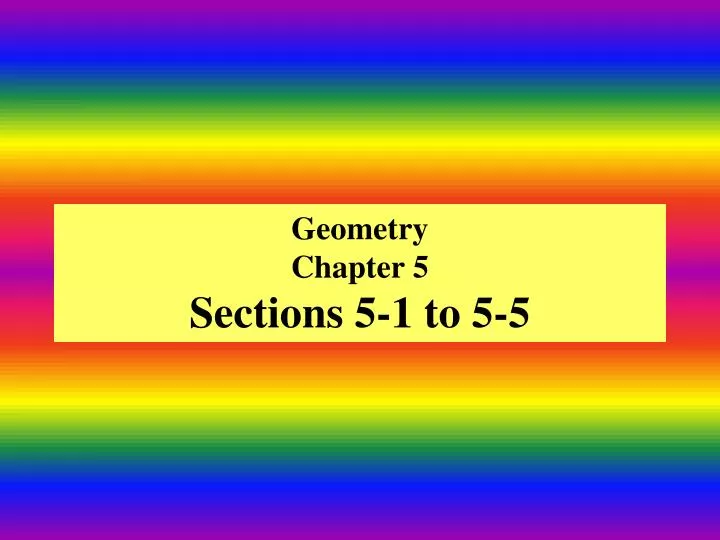 geometry chapter 5 sections 5 1 to 5 5