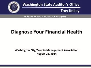 Diagnose Your Financial Health Washington City/County Management Association August 21, 2014