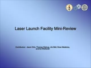 Laser Launch Facility Mini-Review