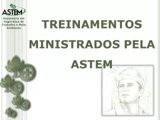 TREINAMENTOS MINISTRADOS PELA ASTEM