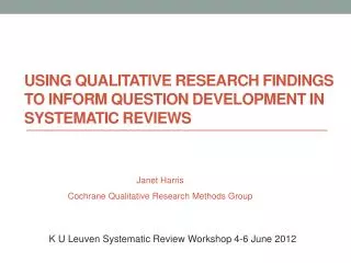 Using qualitative research findings to inform question development in systematic reviews