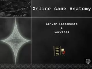 Online Game Anatomy