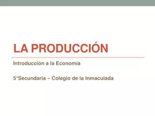 La Producción