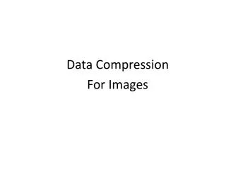 Data Compression For Images