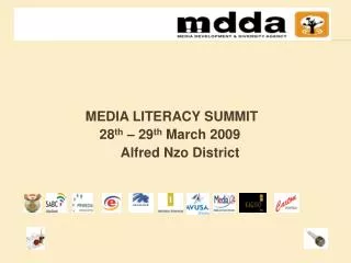 MEDIA LITERACY SUMMIT 		 28 th – 29 th March 2009 		Alfred Nzo District