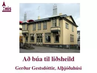 Að búa til liðsheild Gerður Gestsdóttir, Alþjóðahúsi