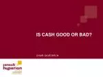 Is cash good or bad? - slide 1