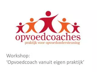 Workshop: ‘Opvoedcoach vanuit eigen praktijk’
