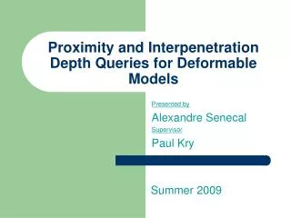 Proximity and Interpenetration Depth Queries for Deformable Models
