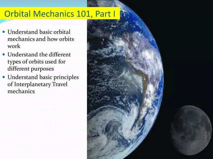 orbital mechanics 101 part i