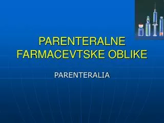 PARENTERALNE FARMACEVTSKE OBLIKE