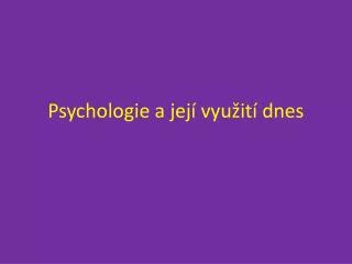Psychologie a její využití dnes