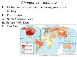 Define industry – manufacturing goods in a factory II. Distribution North America (East)