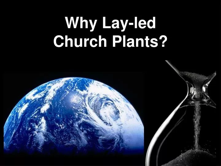 why lay led church plants