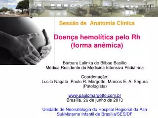 Sessão de Anatomia Clínica Doença hemolítica pelo Rh (forma anêmica)