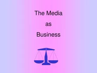 The Media as Business